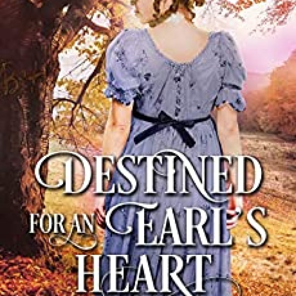 Destined for an Earl’s Heart: A Historical Regency Romance Book