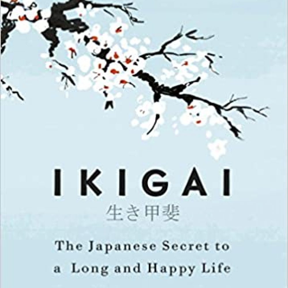 Ikigai: The Japanese secret to a long and happy life